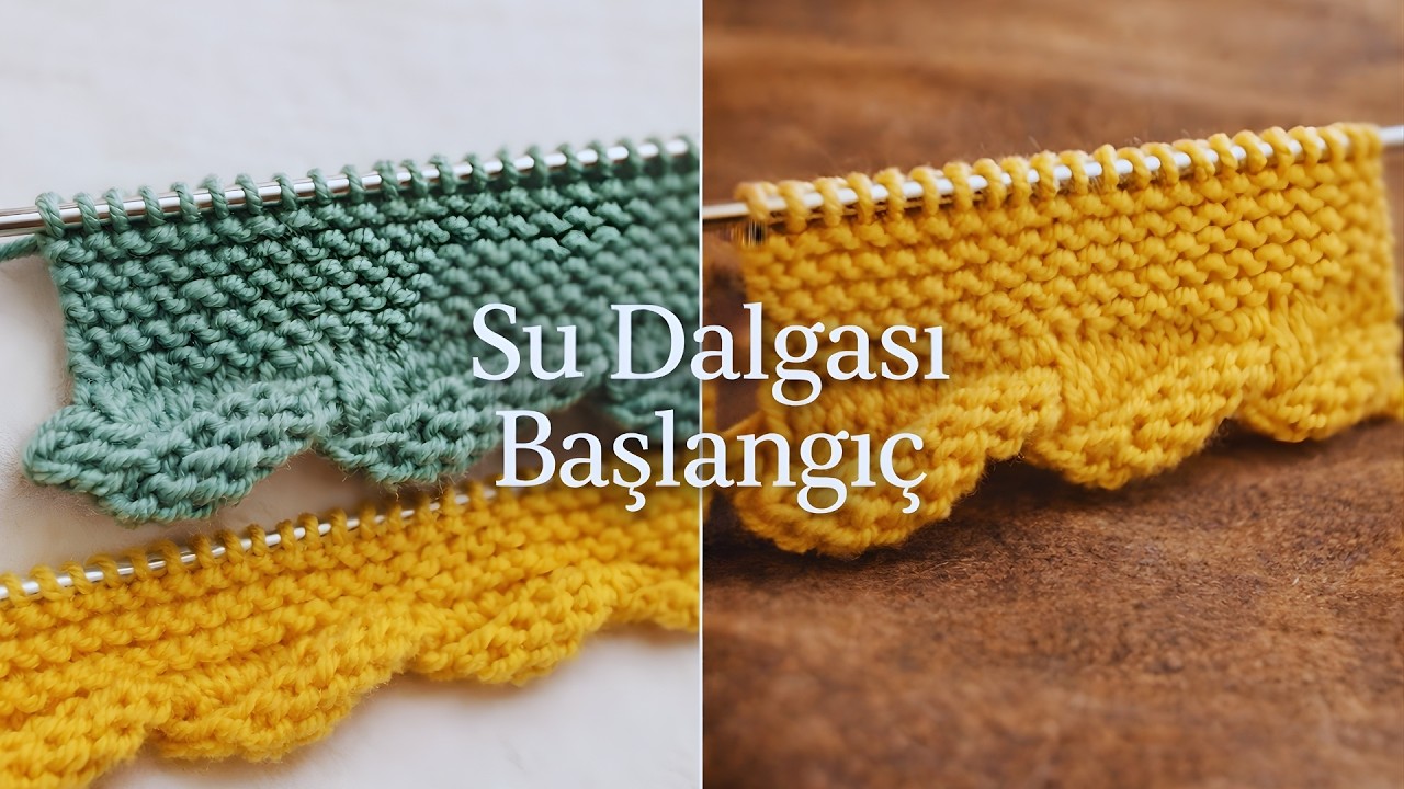 Su Dalgası Etek Ucu Nasıl Yapılır? | Örgü Başlama Tekniği Anlatımlı