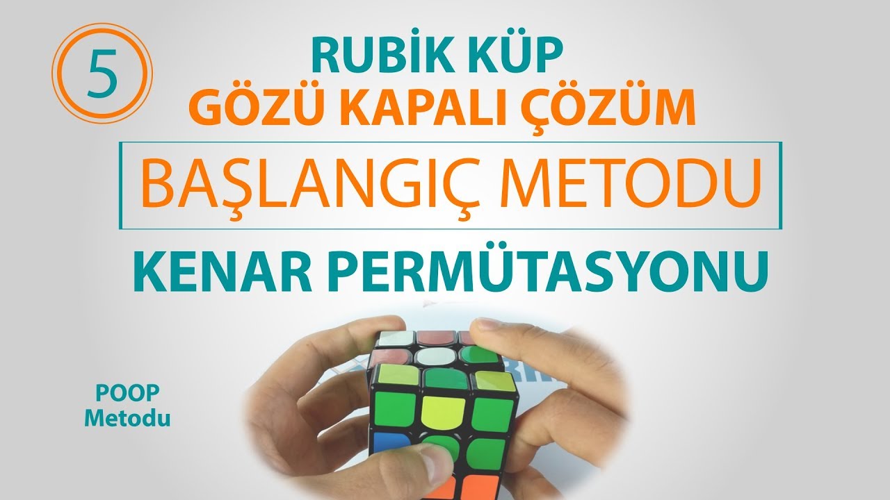 (5) Rubik Küp Gözü Kapalı Çözüm Başlangıç Metodu (POOP) | KENAR PERMÜTASYONU