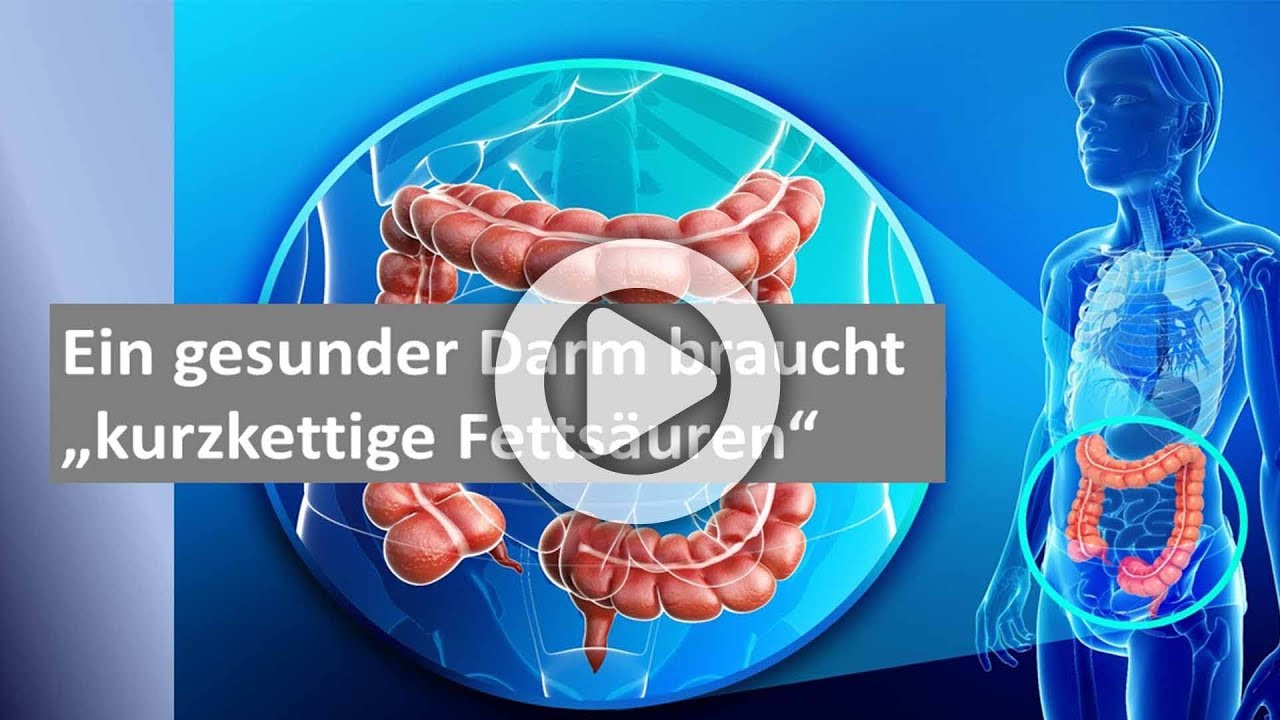 Kurzkettige Fettsäuren - für einen gesunden Darm unerlässlich