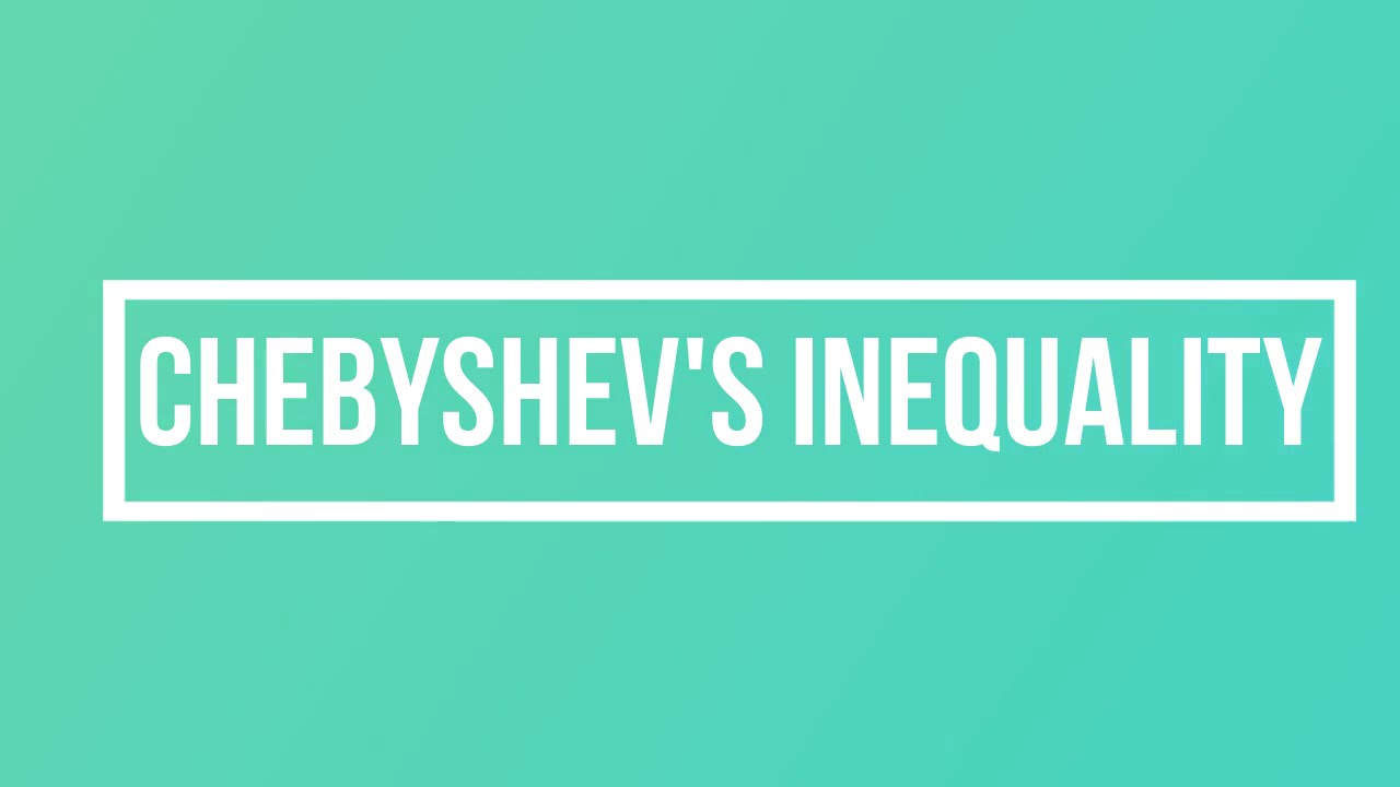 Chebyshev&rsquo;s Inequality