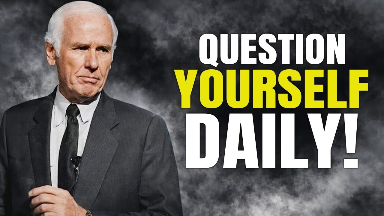Your Life changes when you start asking this | Jim Rohn