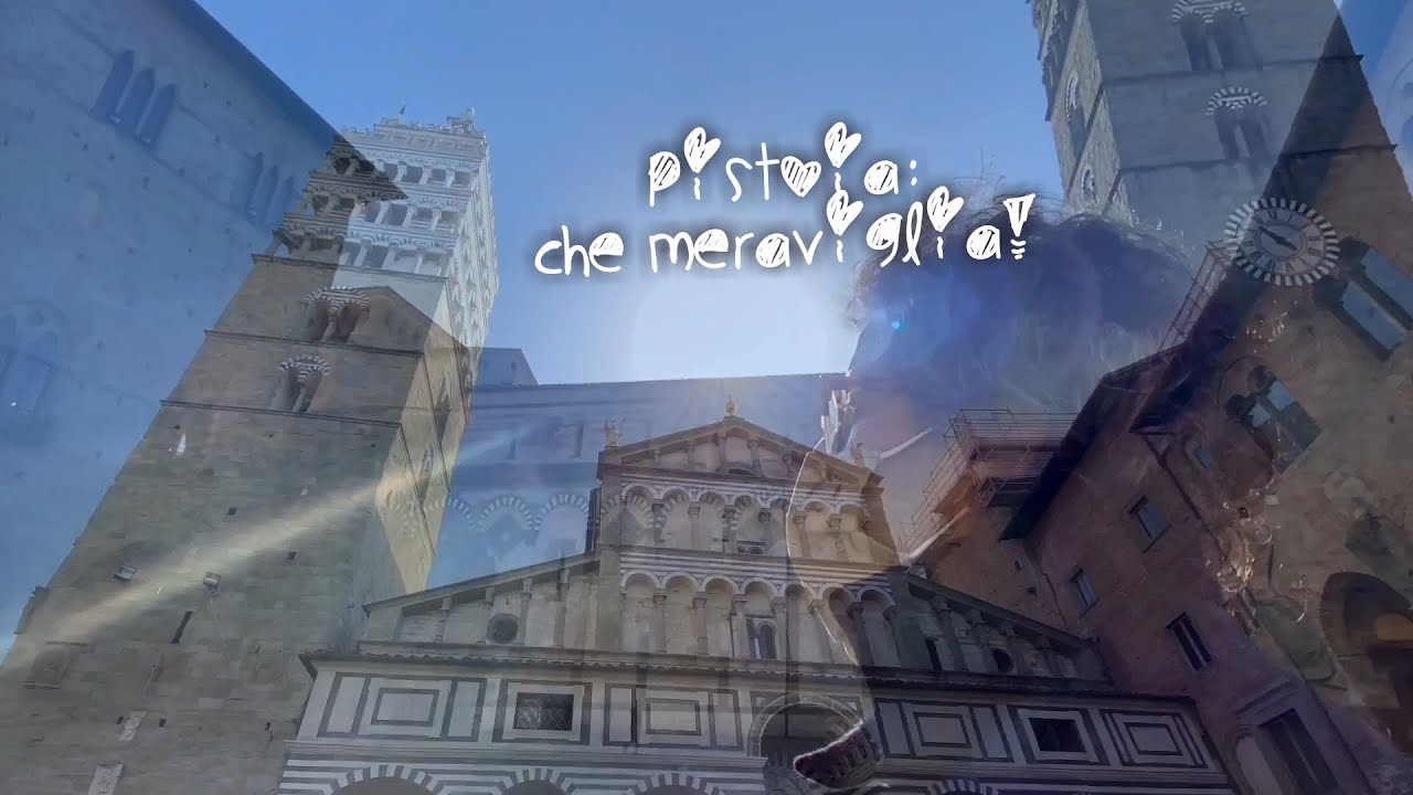 Pistoia: che meraviglia!