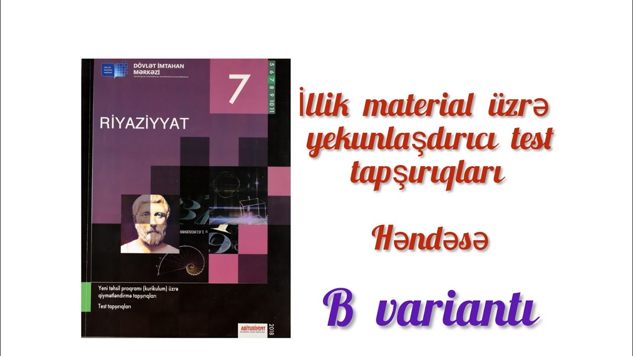 İllik material üzrə yekunlaşdırıcı test tapşırıqları(Həndəsə).B variantı 