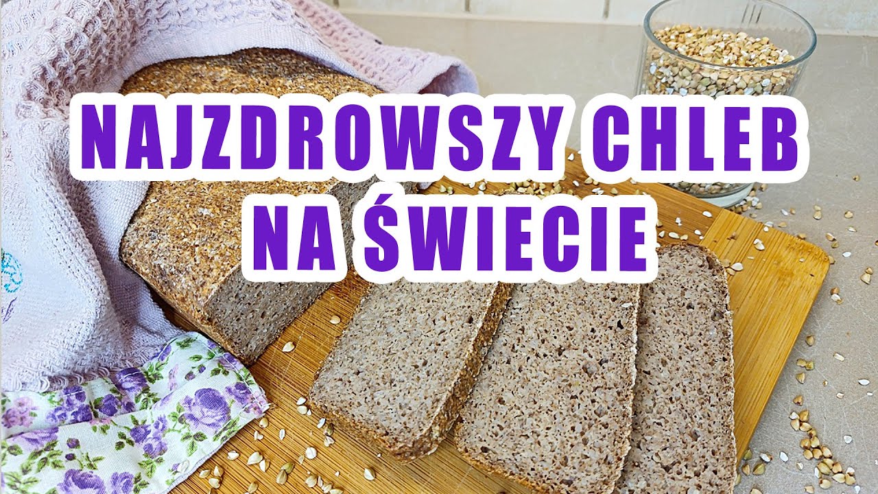NAJZDROWSZY CHLEB NA ŚWIECIE! Przepis na chleb bezglutenowy z kaszy gryczanej