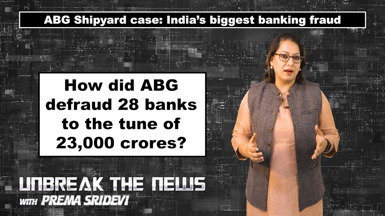 ABG Shipyard case: India&rsquo;s biggest banking fraud | Unbreak the News with Prema Sridevi - Ep 32