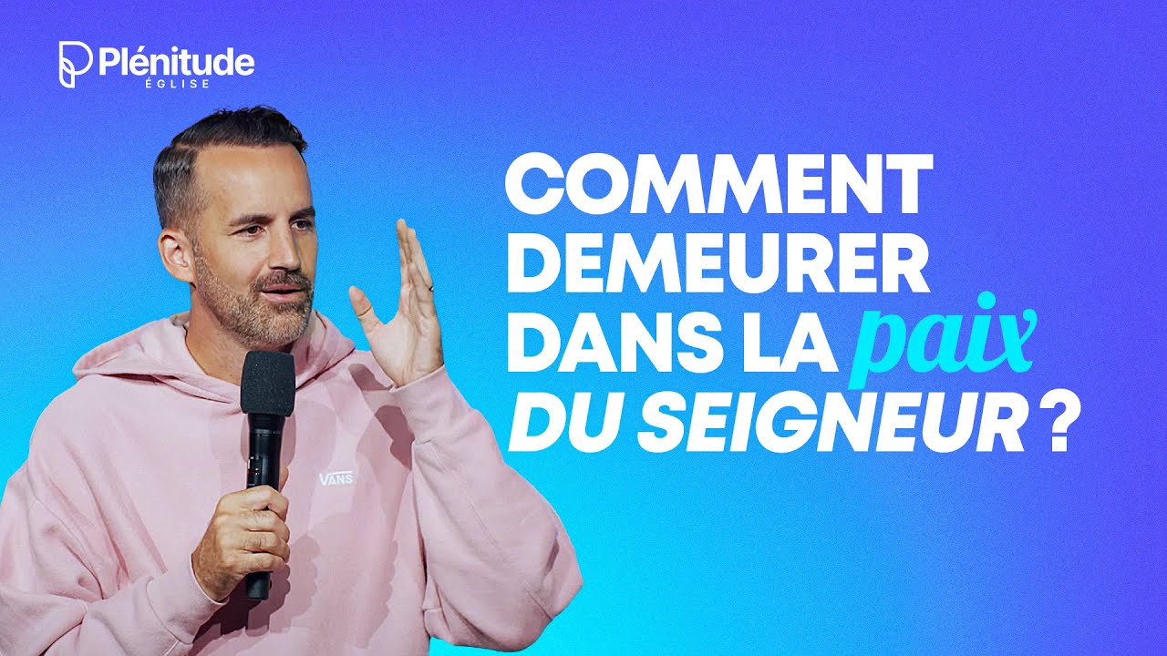 Comment demeurer dans la paix du Seigneur ? @Jeremy_Sourdril