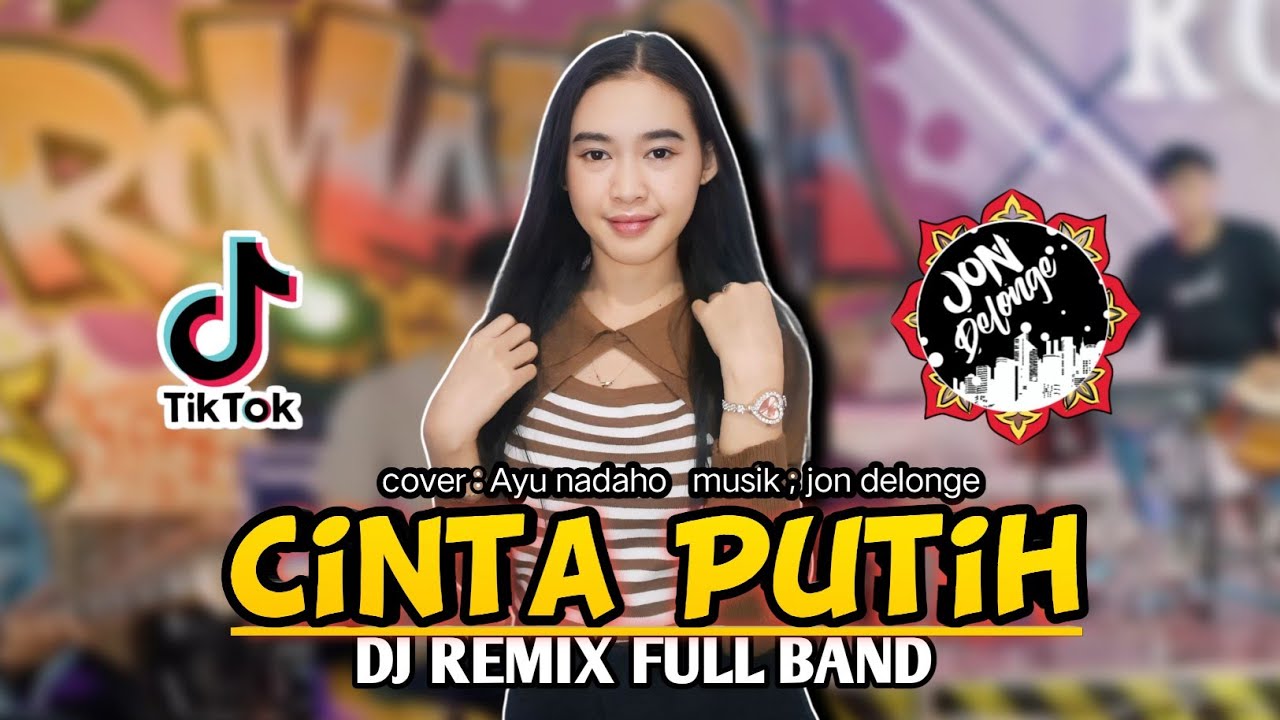 DJ CINTA PUTIH II DJ FULL BAND II JON DELONGE