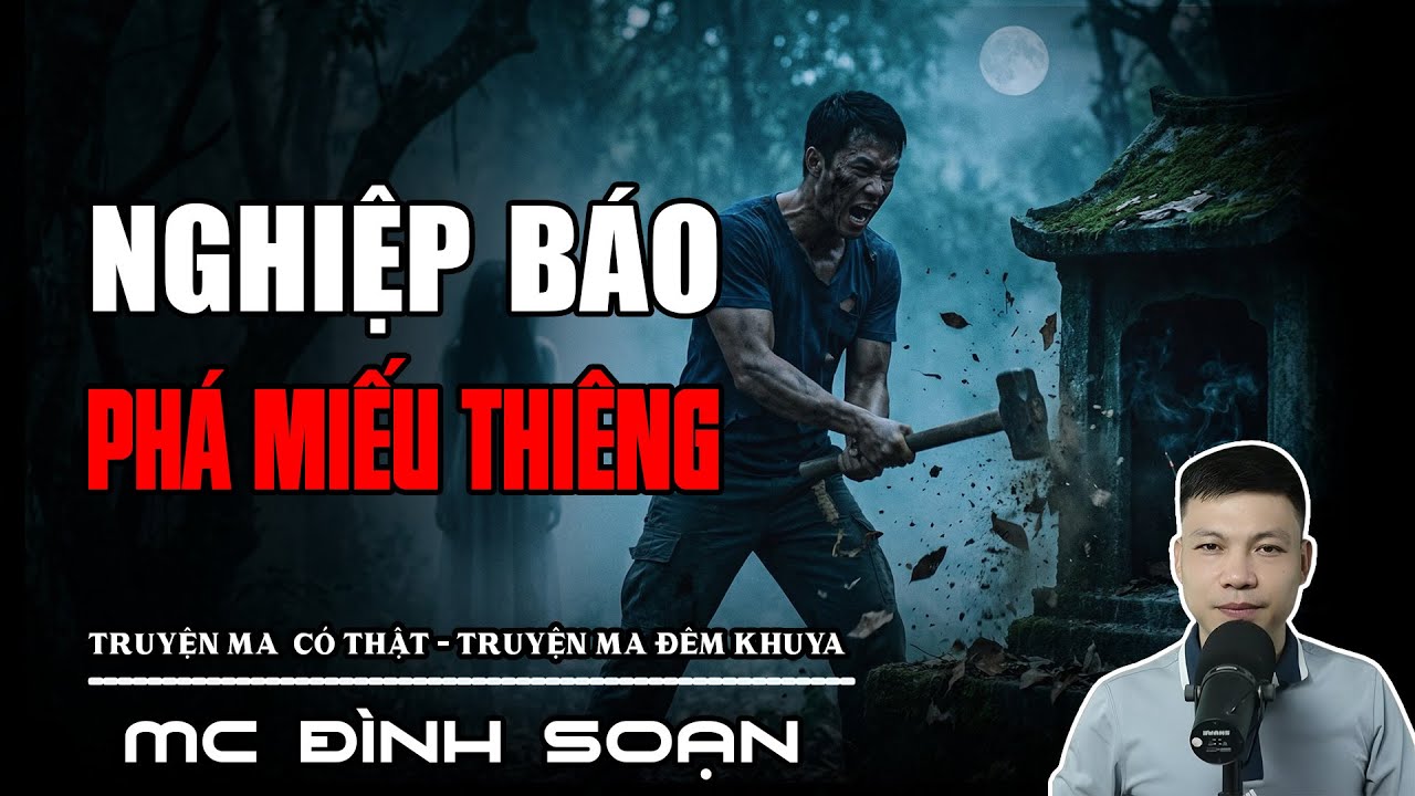 NGHIỆP BÁO PHÁ MIẾU THIÊNG | Nghe Mà Ngẫm | Truyện Ma Tâm Linh | Truyện Ma Kinh Dị