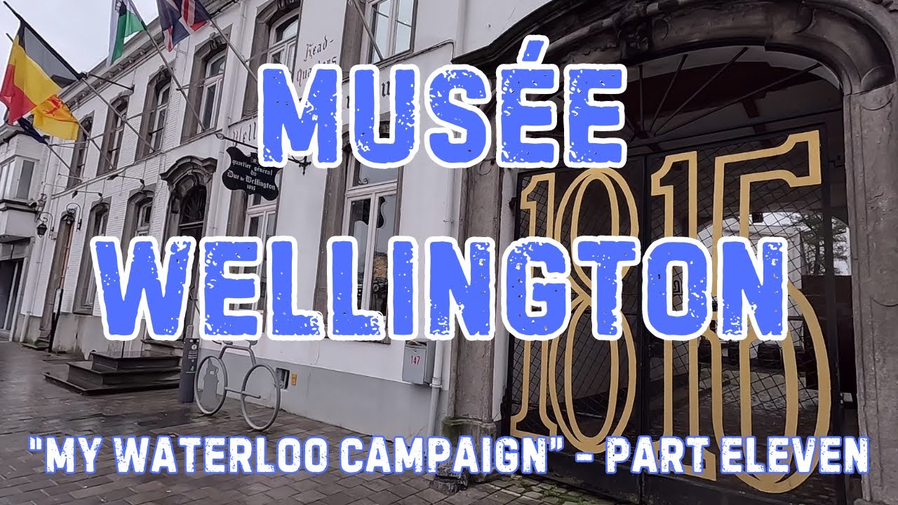 Mus&eacute;e Wellington in the Town of Waterloo - Battle of Waterloo Tour 🇧🇪
