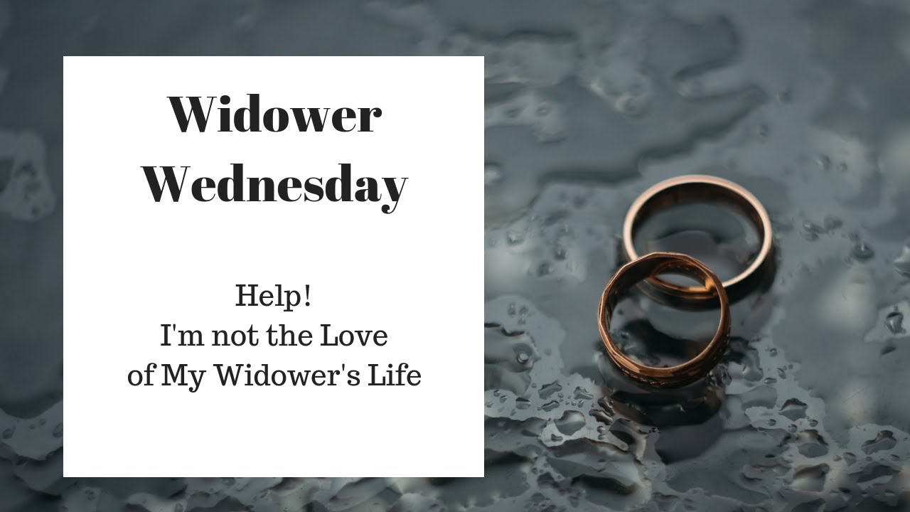 Help! I'm not the Love of My Widower's Life