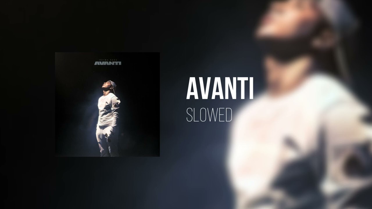 NEIMA EZZA - AVANTI - SLOWED