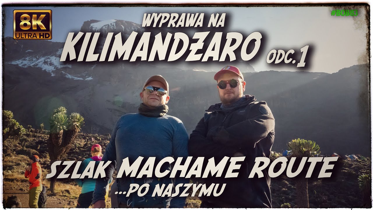 Kilimandżaro 1 - Z Machame Gate do Shira Camp [8k UHD]