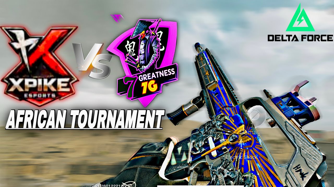 DELTA FORCE AFRICAN CLAN TOURNAMENT | XPIKE DEFENDING 7GREATNESS  1st LEG 