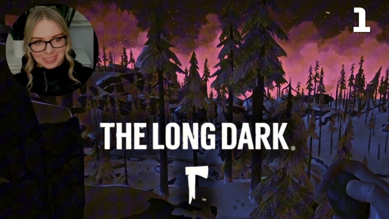 Let's Play The Long Dark - Wintermute Story Mode | Part 1 | Episode 1, Chapters 1 & 2.