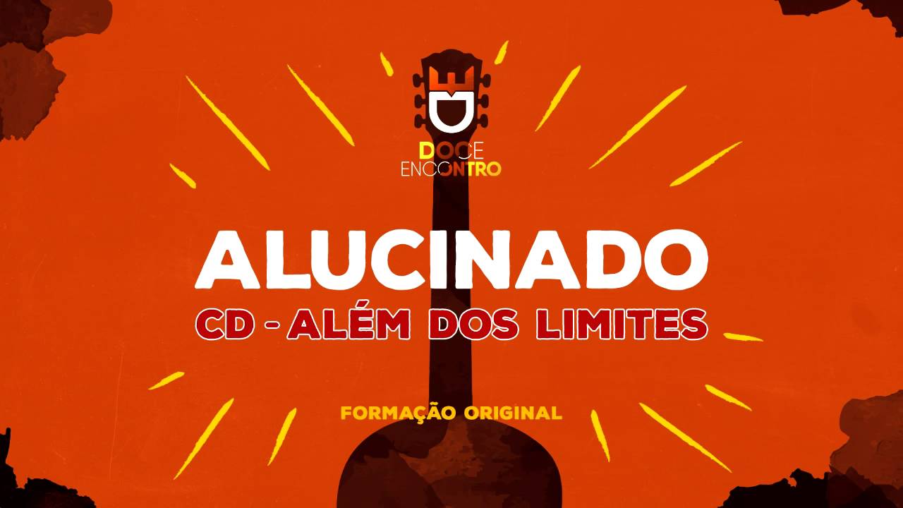 Doce Encontro - Alucinado #AlémDosLimites (2004)
