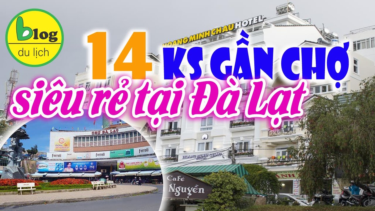 14 khách sạn Đà Lạt giá rẻ nằm ngay chợ giá dưới 500.000VNĐ