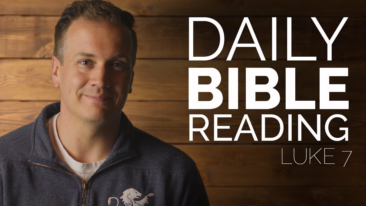 Luke 7 - Daily Bible Study