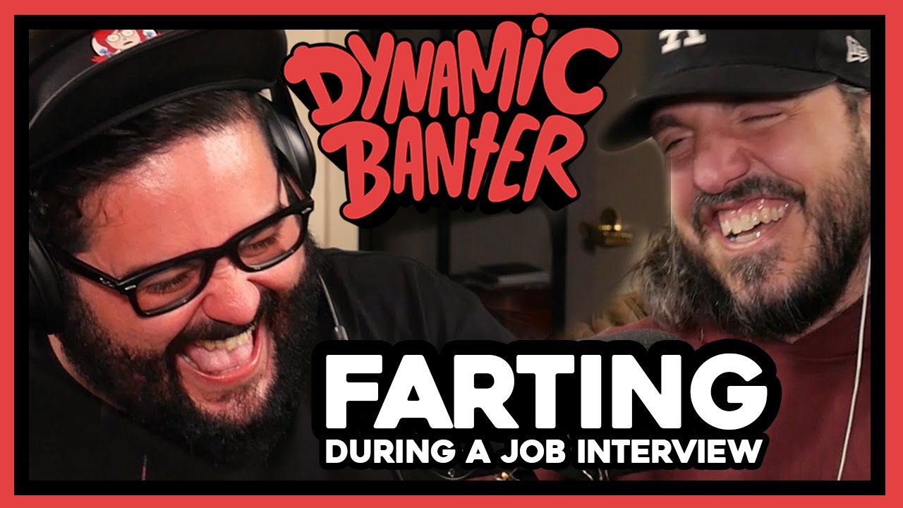 Dynamic Banter 301 - Farting During a Job Interview