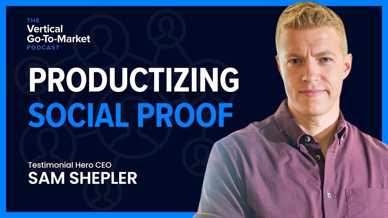 Productizing Social Proof w/ Sam Shepler