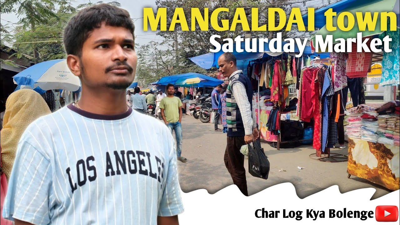 MANGALDAI town || Saturday Market || Daily vlog @charlogkyabolenge