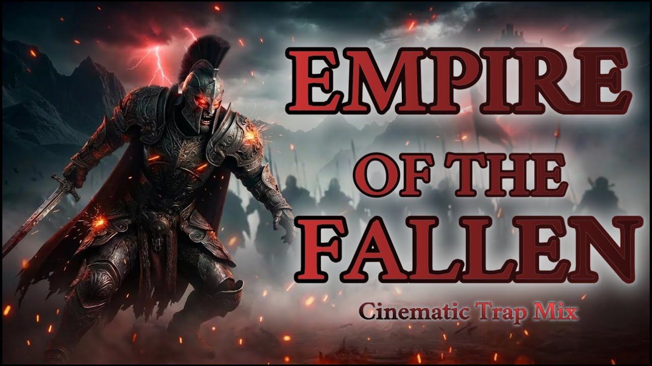 Epic Trap Mix  – Empire of the Fallen | Dark Cinematic, Trap, Bassdrop | 2025 🔥