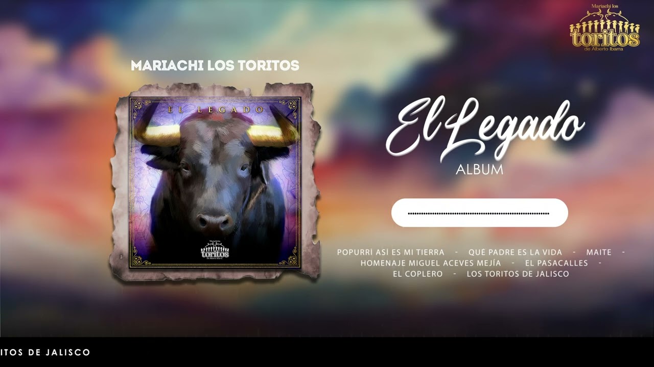 @MariachiLosToritosOficial - El Legado (Álbum Completo)