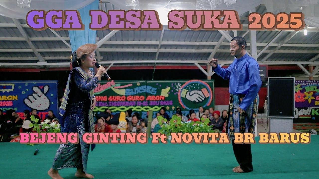 BEJENG GINTING Ft NOVITA BR BARUS II GGA DESA SUKA 2025