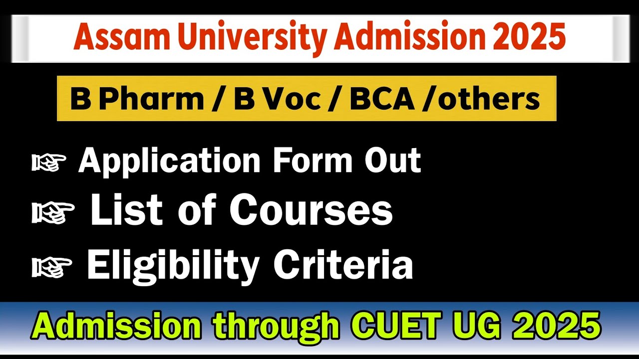 Assam University Admission 2025: Application Form, Eligibility Criteria | Assam University B Pharm|