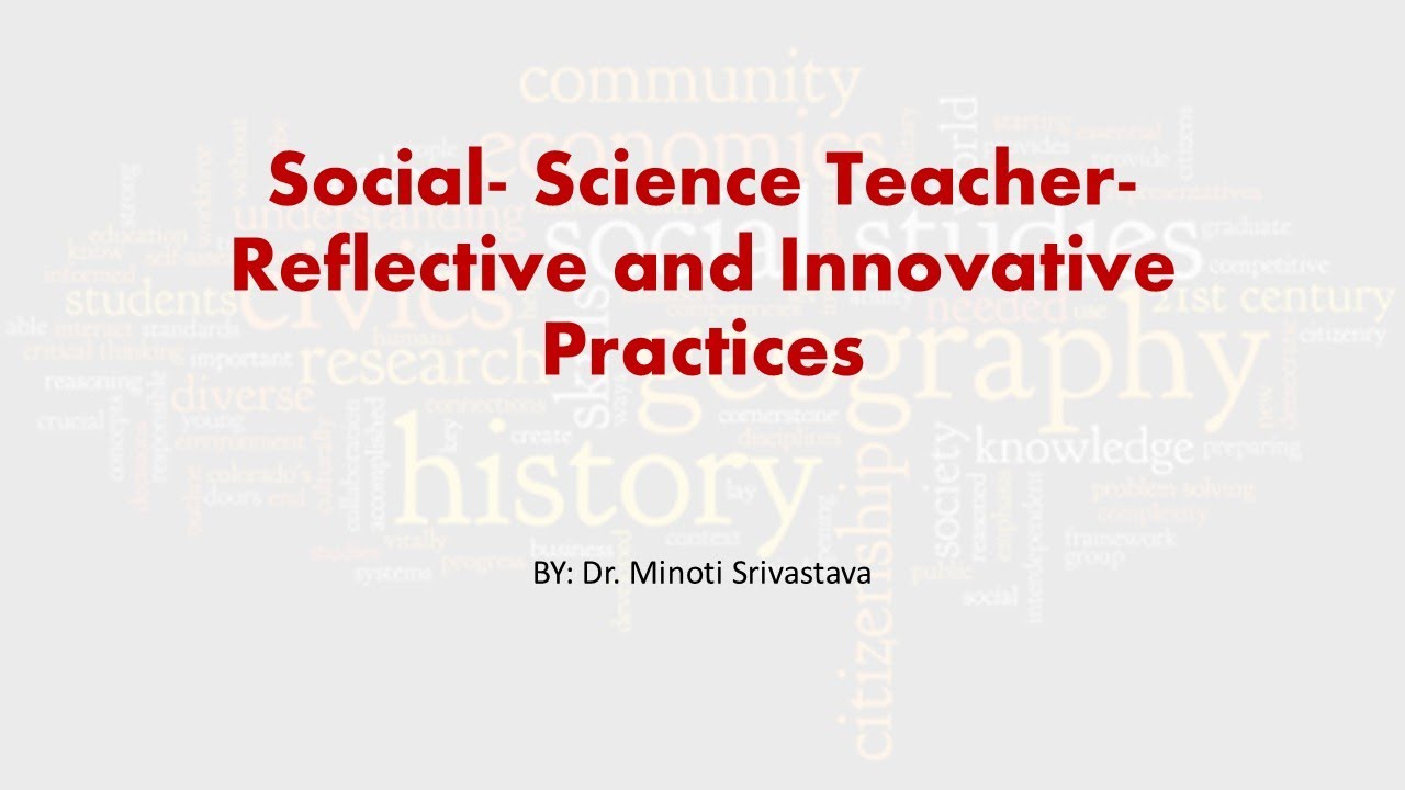 Social Science Teacher-Reflective Practitioner