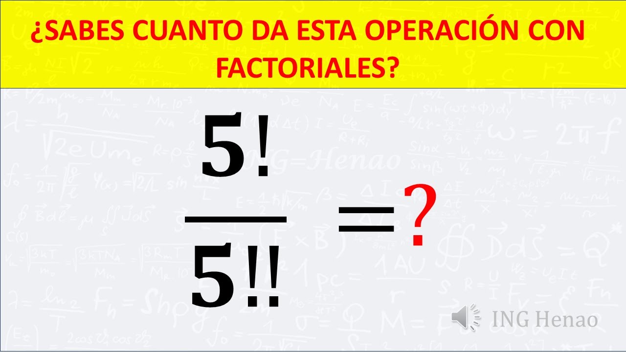 ❗❗¿SABES QUE ES UN DOBLE FACTORIAL Y CUANTO DA EL EJERCICIO?