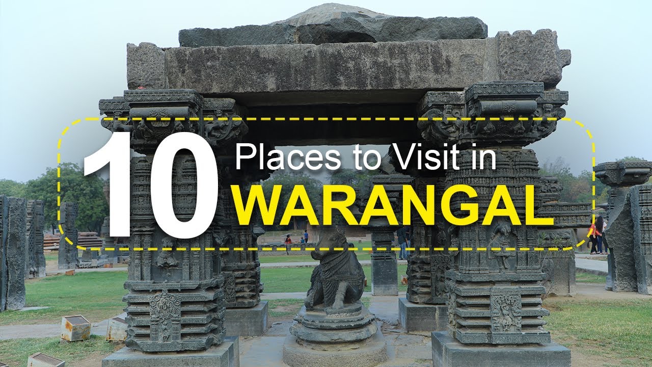 Top Ten Tourist Destinations to Visit in Warangal - Telangana