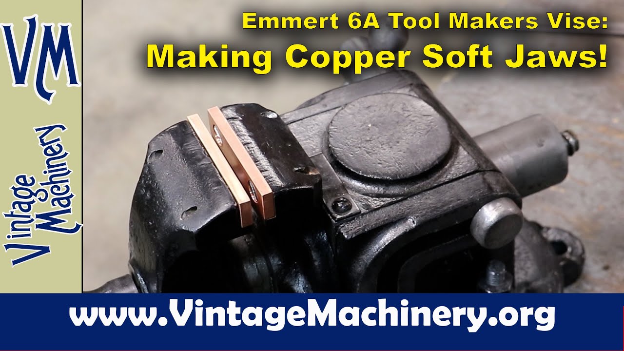 Emmert 6A Toolmakers Vise Restoration - Part 3:  Making Copper Soft Jaws