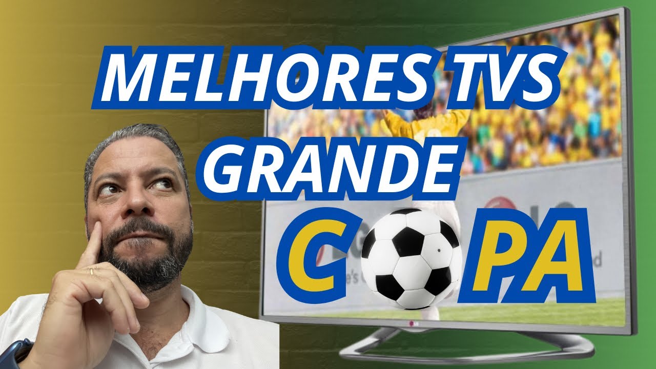 MELHORAS TVS GRANDES?