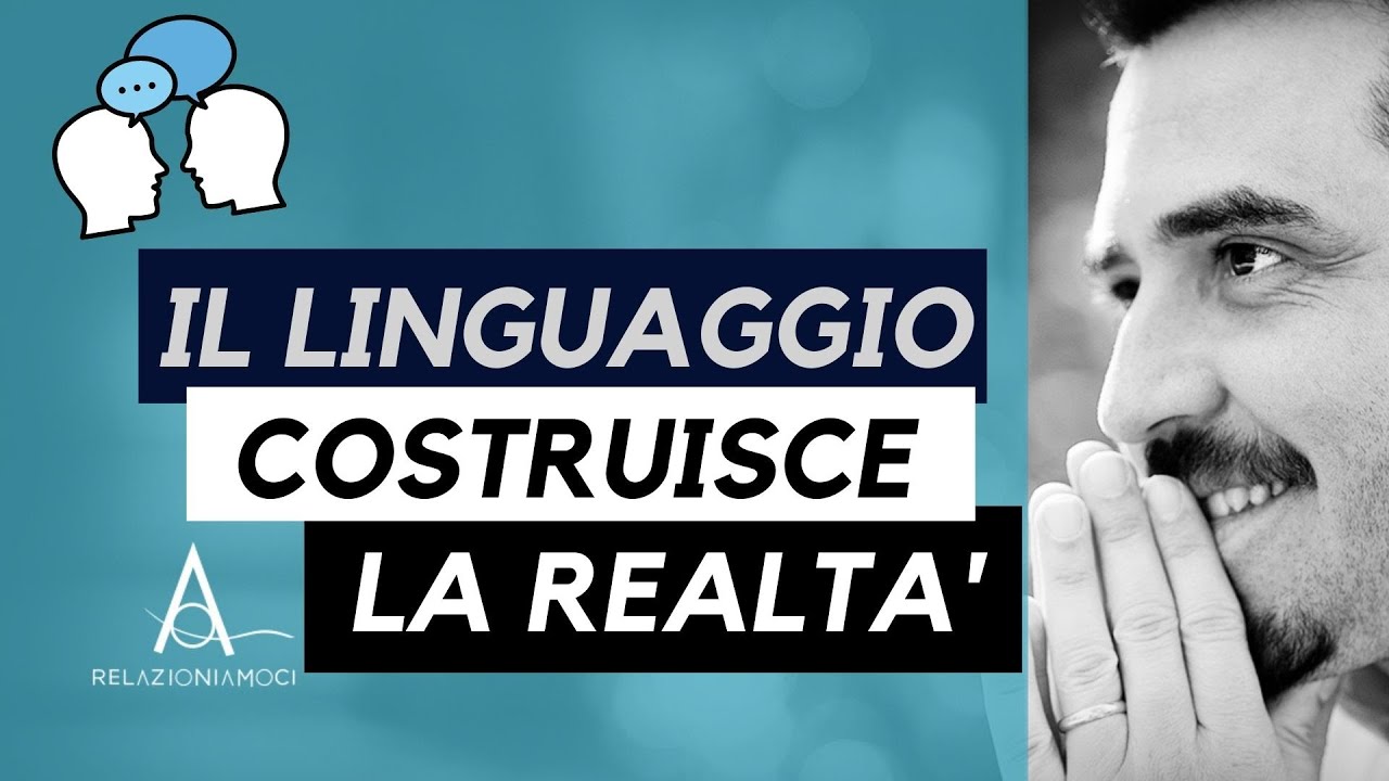 Il linguaggio costruisce la realtà