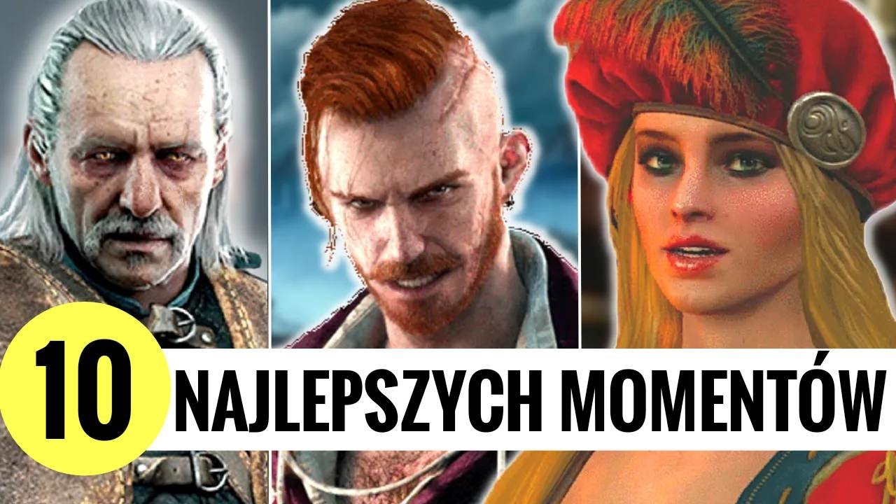 10 NAJLEPSZYCH MOMENTÓW W WIEDŹMINIE