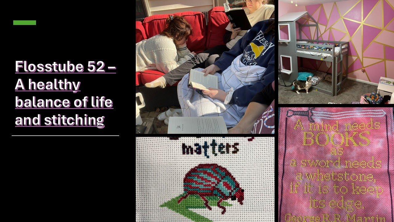 Flosstube 52 - A healthy balance of life and stitching