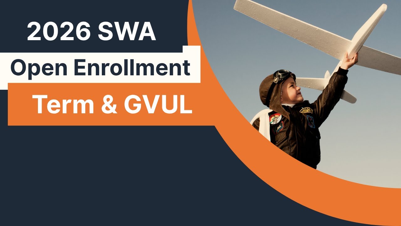 SWA Open Enrollment 2026 Term Life Insurance & GVUL
