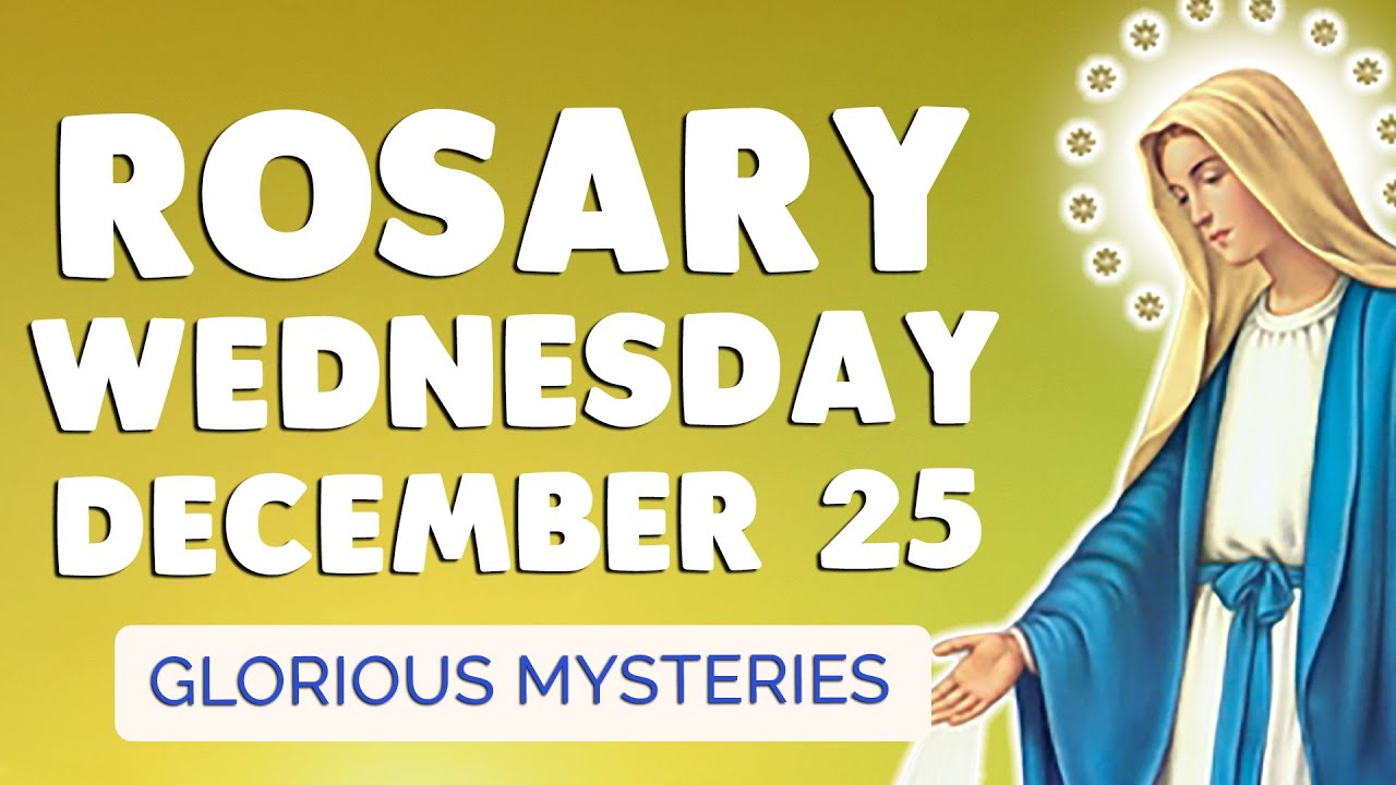 🙏 ROSARY WEDNESDAY 🙏 Holy Rosary TODAY Glorious Mysteries December 25, 2024