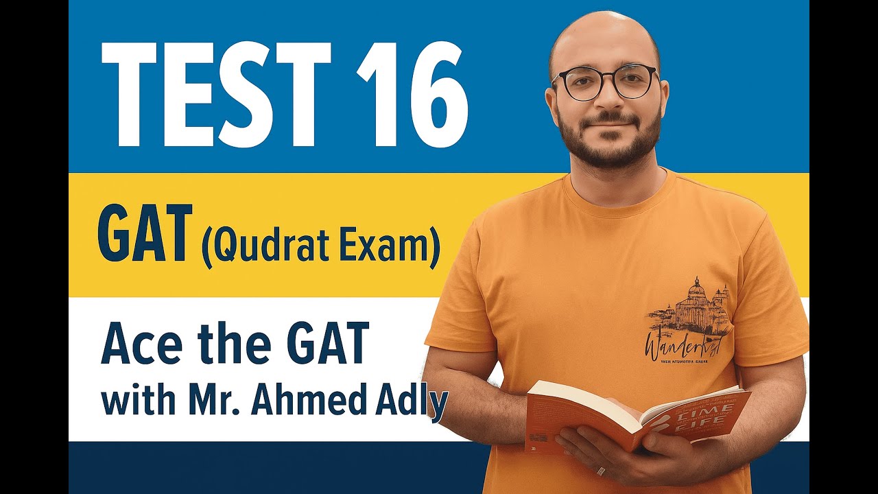 GAT (Qudrat Exam) Practice Test 16 | Final Steps to Mastery with Mr Ahmed Adly