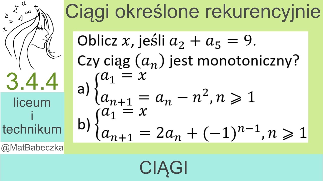 3.4.4 Oblicz x, jeśli a_2+a_5=9. Czy ciąg (a_n) jest monotoniczny? a) a_1=x oraz a_(n+1)=a_n-n^2,n⩾1