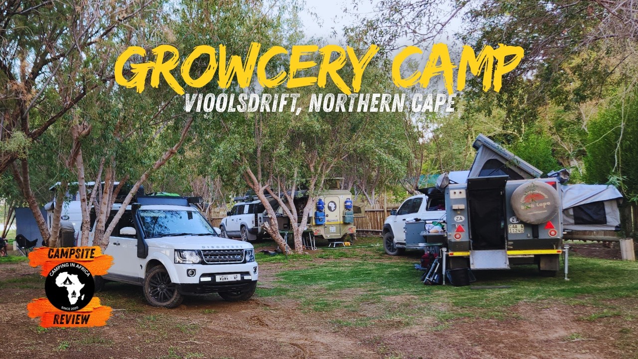 Growcery Camp, Vioolsdrift, Northern Cape| Campsite Review