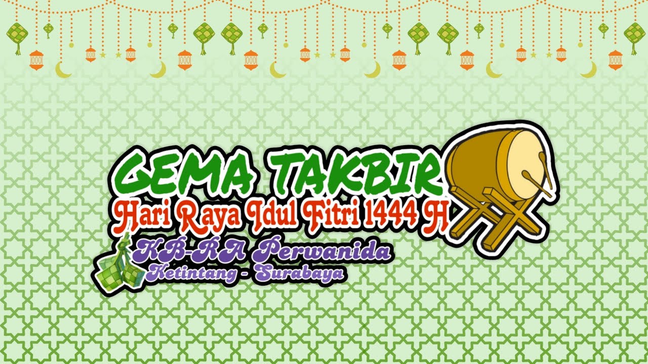 GEMA TAKBIR Hari Raya Idul Fitri 1444 H - KB RA Perwanida Ketintang Surabaya