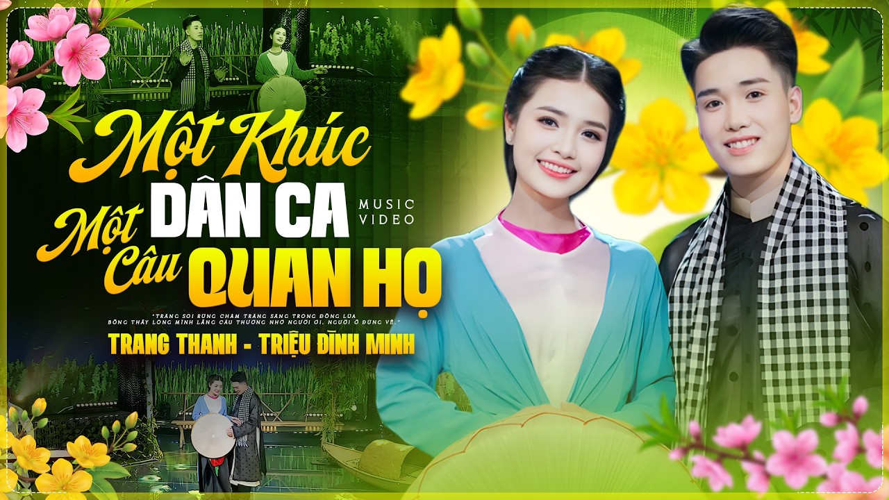 Vợ Chồng Triệu Đình Minh & Trang Thanh Song Ca MỘT KHÚC DÂN CA MỘT CÂU QUAN HỌ Cực Ngọt | MV 4K