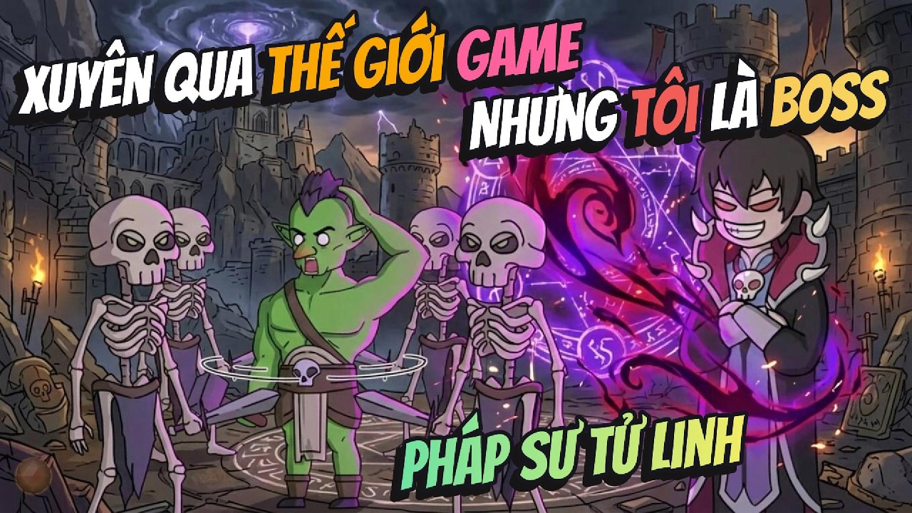 Xuyên Qua Thế Giới Game Nhưng Tôi Là Boss Pháp Sư Tử Linh | AVGsub