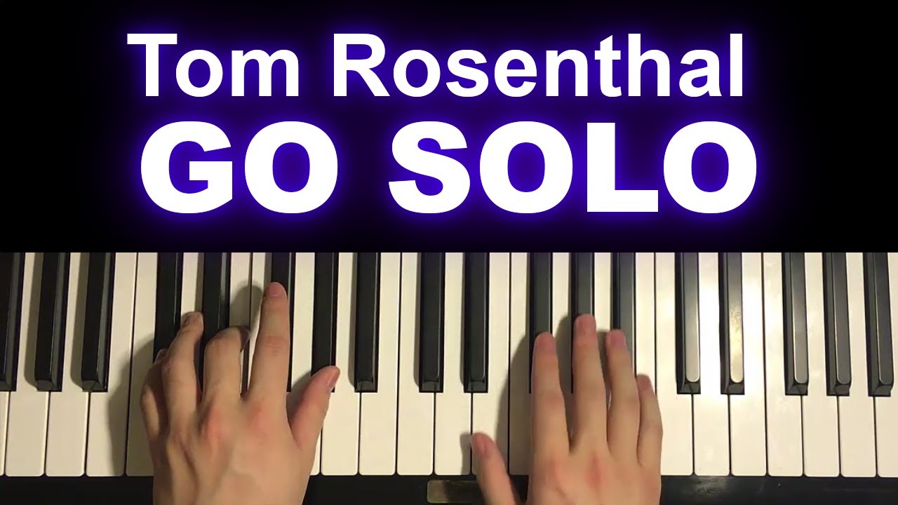 How To Play - Tom Rosenthal - Go Solo (Piano Tutorial Lesson)
