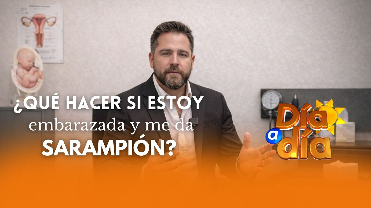🩺Sarampión en el embarazo: síntomas, riesgos y qué hacer | Dr. Rodolfo Corona” | Día a Día