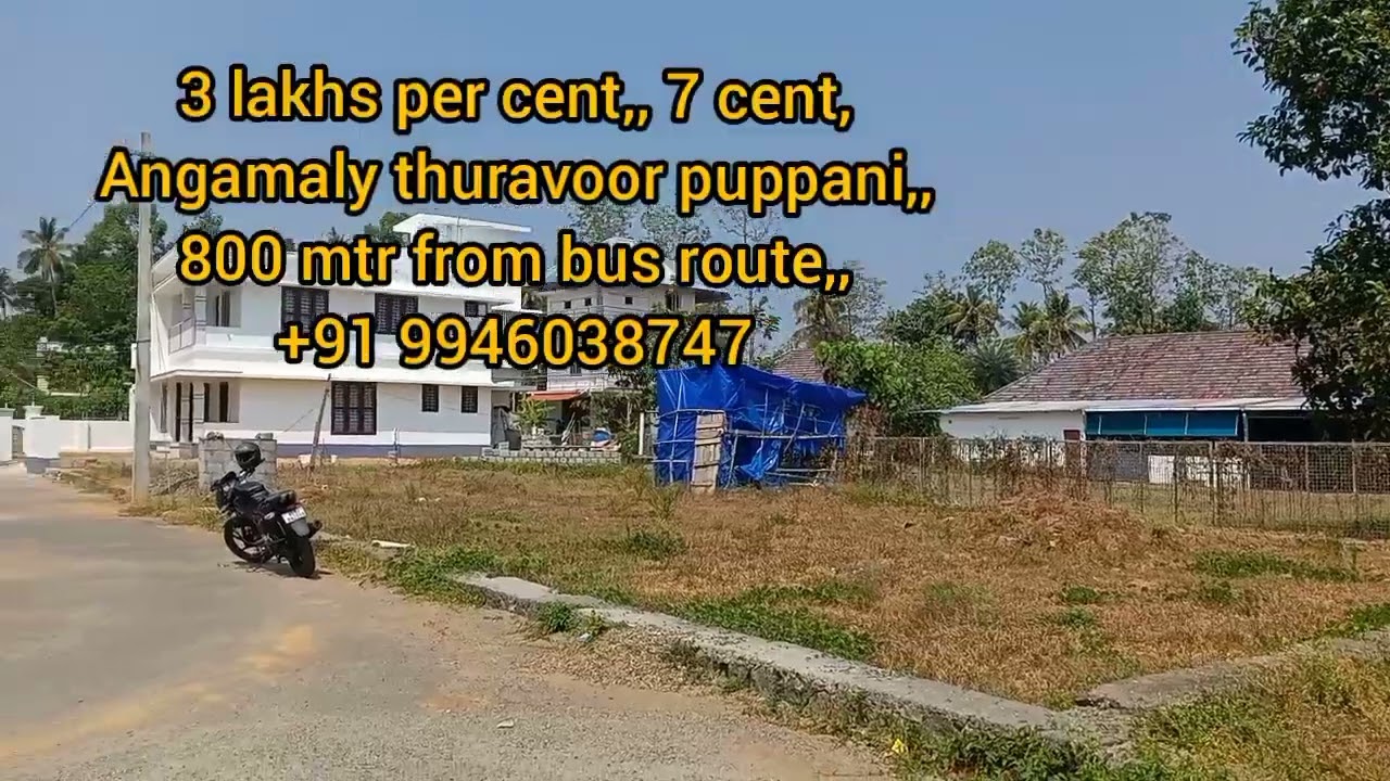 7 cent,, 3 lakhs per cent, Angamaly thuravoor puppani, 800 mtr from bus stop# youth face