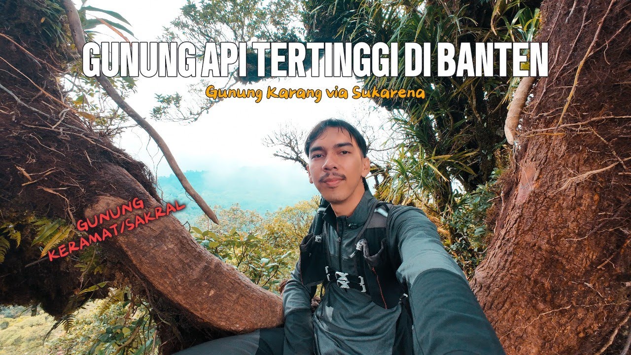 Saya Berada Di Puncak Tertinggi Di Banten - GUNUNG KARANG #2