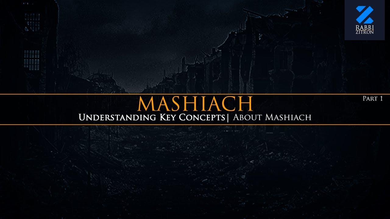 Want to Understand Mashiach? Watch This Now