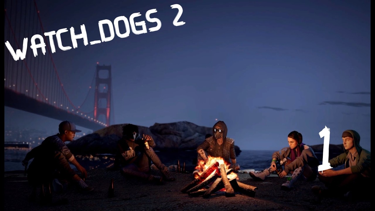 WATCH DOGS 2 | Прохождение #1 | ХАЦКЕРЫ 2.0
